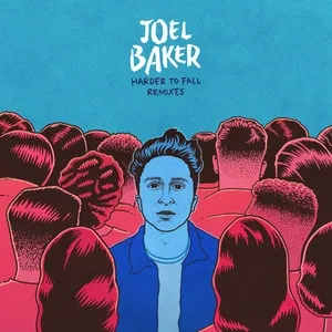 Harder To Fall (Remixes) (Single) - Joel Baker
