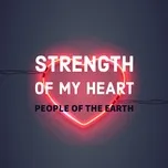 Nghe và tải nhạc Strength Of My Heart (Single) nhanh nhất về máy