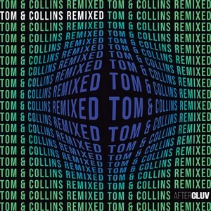 Tom & Collins Remixed (EP) - Tom & Collins