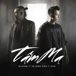 Tâm Ma (Tâm Ma OST) (Single) - Thái Vũ (BlackBi), Võ Đình Hiếu, Elbi