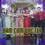 LK Đám Cưới Quê Tui (Single) - Khưu Huy Vũ, V.A
