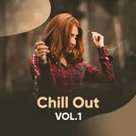 Download nhạc Mp3 Chill Out Vol.1 miễn phí về máy