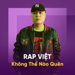 Nghe nhạc Mp3 Rap Việt Không Thể Nào Quên online