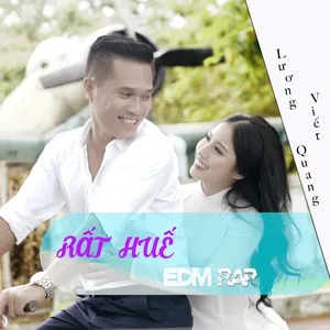 Rất Huế (EDM Rap Version) (Single) - Lương Viết Quang