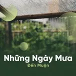 Những Ngày Mưa Đến Muộn