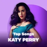 Những Bài Hát Hay Nhất Của Katy Perry