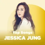 Những Bài Hát Hay Nhất Của Jessica Jung