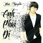 Nghe nhạc Anh Phải Đi (Single) - Yan Nguyễn