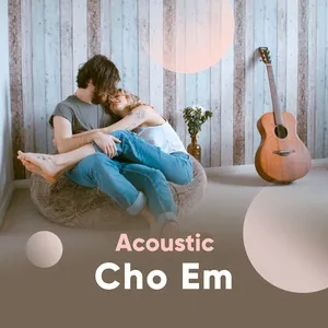 Acoustic Cho Em - V.A