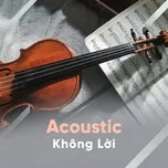 Nghe và tải nhạc hot Acoustic Không Lời trực tuyến miễn phí