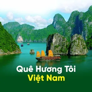 Quê Hương Tôi Việt Nam - V.A