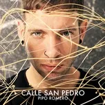 Nghe ca nhạc Calle San Pedro (Single) - Pipo Romero, Antonio Serrano