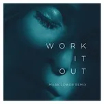 Download nhạc Mp3 Work It Out (Mark Lower Remix) (Single) trực tuyến miễn phí