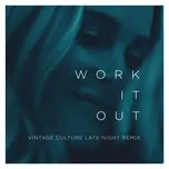 Tải nhạc hot Work It Out (Vintage Culture Late Night Remix) (Single) chất lượng cao