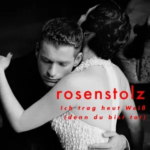 Ich Trag Heut Weiss (Denn Du Bist Tot) (Single) - Rosenstolz