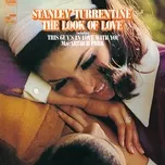 Nghe nhạc The Look Of Love - Stanley Turrentine