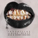 Nghe Ca nhạc Milk & Honey (Remixes EP) - Tropkillaz