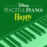 Tải nhạc Disney Peaceful Piano: Happy Mp3 nhanh nhất