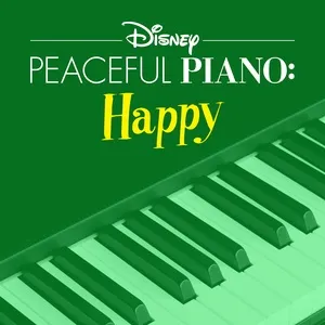 Disney Peaceful Piano: Happy - Disney Peaceful Piano