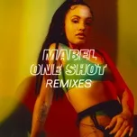 Nghe nhạc One Shot (Remixes) (Single) - Mabel