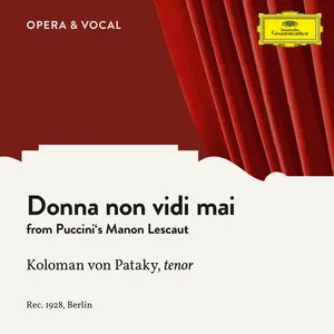 Puccini: Manon Lescaut: Donna Non Vidi Mai (Single) - Koloman Von Pataky