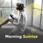 Nghe và tải nhạc hay Morning Sunrise trực tuyến miễn phí