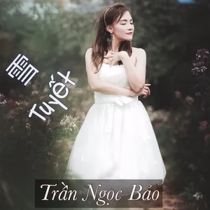Tuyết Cover (Single) - Trần Ngọc Bảo