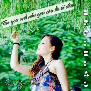 Em Yêu Anh Như Yêu Câu Hò Ví Dặm (Single) - Trần Ngọc Bảo