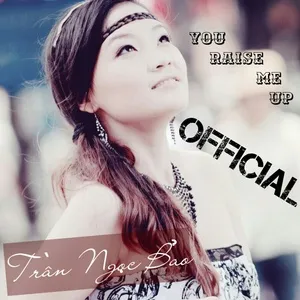 You Raise Me Up Cover (Single) - Trần Ngọc Bảo