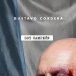 Ca nhạc Soy Campeon (Single) - Gustavo Cordera