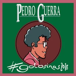 #Golosinas2018 - Pedro Guerra