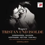 Nghe ca nhạc Wagner: Tristan Und Isolde, Wwv 90 - Wolfgang Sawallisch, Orchester Der Bayreuther Festspiele