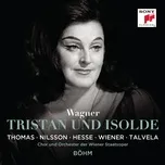 Nghe ca nhạc Wagner: Tristan Und Isolde, Wwv 90 - Karl Bohm, Orchester Der Wiener Staatsoper