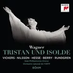 Nghe nhạc Wagner: Tristan Und Isolde, Wwv 90 - Karl Bohm, Orchestre National De L'ORTF