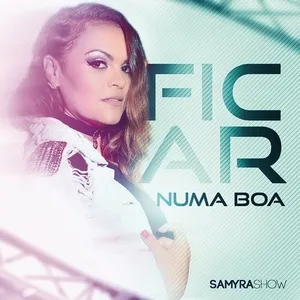 Ficar Numa Boa (Single) - Samyra Show