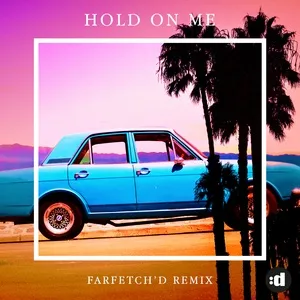 Hold On Me (Farfetch'D Remix) (Single) - Lucas Estrada