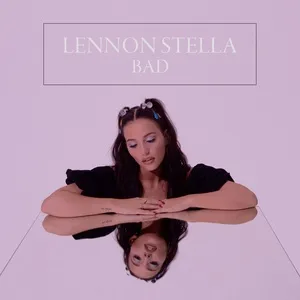 Bad (Single) - Lennon Stella