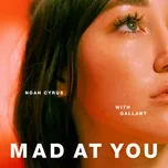 Nghe nhạc Mad At You (Single) - Noah Cyrus, Gallant