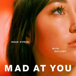 Mad At You (Single) - Noah Cyrus, Gallant