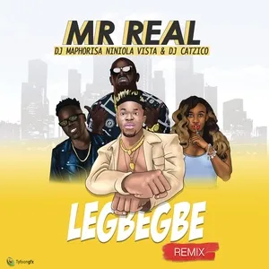 Legbebe (Remix) (Single) - Mr. Real, DJ Maphorisa, Niniola, V.A