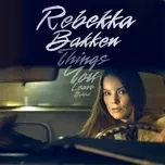 Things You Leave Behind - Rebekka Bakken
