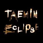 Nghe nhạc Eclipse (Single) - Tae Min (SHINee)