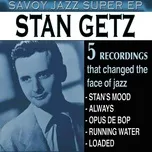 Ca nhạc Savoy Jazz Super Ep: Stan Getz - Stan Getz