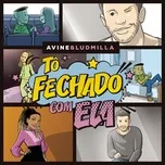 Tải nhạc hot To Fechado Com Ela (Single) Mp3