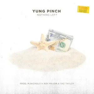 Nothing Left (Single) - Yung Pinch