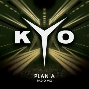 Plan A (Radio Mix) (Single) - Kyo