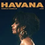 Nghe và tải nhạc Havana (Live) (Single) Mp3 miễn phí về điện thoại