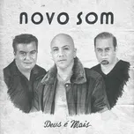 Ca nhạc Deus E Mais (Single) - Novo Som