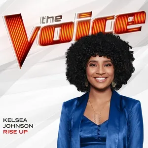 Rise Up (The Voice Performance) (Single) - Kelsea Johnson
