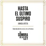 Nghe nhạc Hasta El Ultimo Suspiro (Tema Incluido En La B.s.o. De La Película 